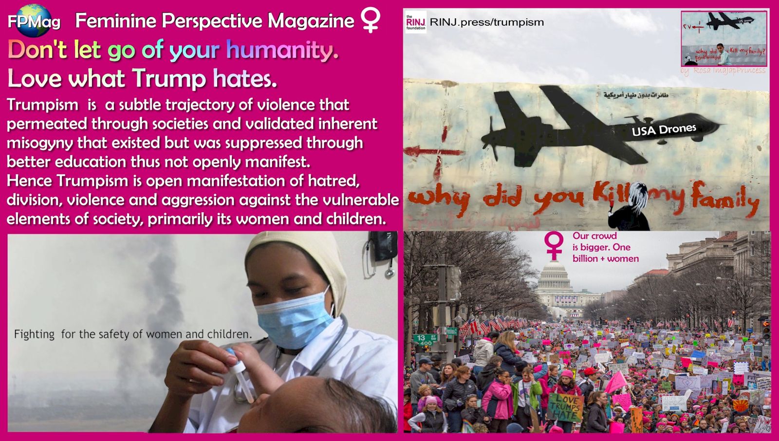 Trumpism is a subtle trajectory of meta-violence that permeated for fivve years through societies and validated inherent misogyny that existed but was suppressed through better education thus not openly manifest. Hence Trumpism is open manifestation of hatred, division, violence and aggression against the vulnerable elements of society, primarily its women and children.